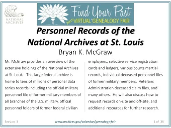 National Archives at St. Louis  Bryan K. McGraw  Mr. McGraw provides an overview of the  employees,