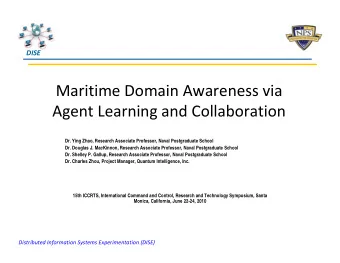 Maritime Domain Awareness via Agent Learning and Collaboration  Dr. Ying Zhao, Research Associate