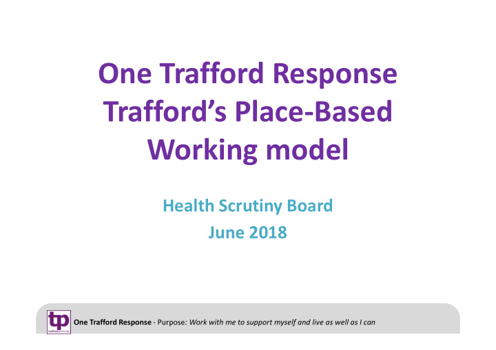 one trafford response trafford s place based working model