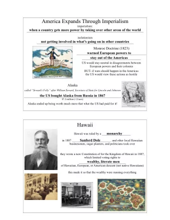 America Expands Through Imperialism  imperialism:    when a country gets more power by taking