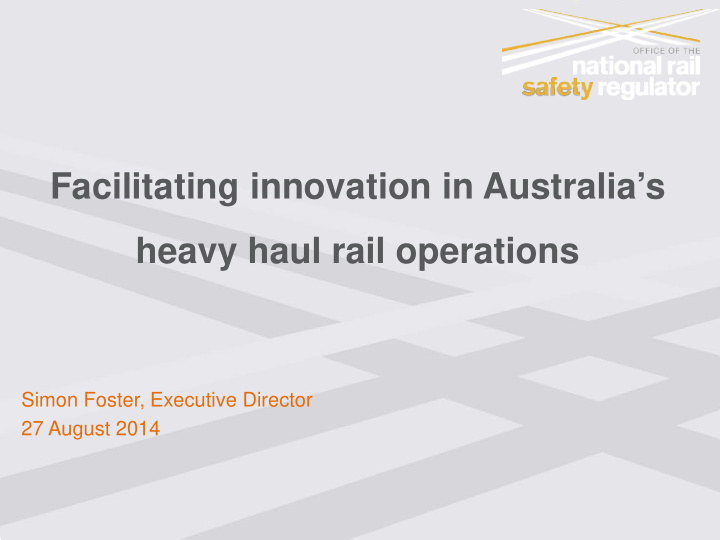 facilitating innovation in australia s heavy haul rail