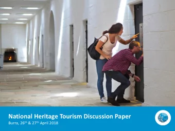 National Heritage Tourism Discussion Paper Burra, 26 th &amp; 27 th April 2018  1.  Role of