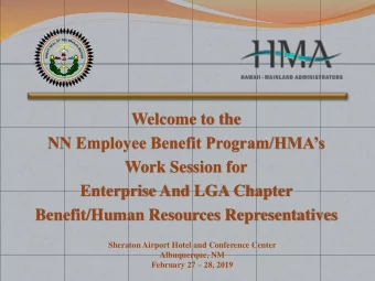 NN Employee Benefit Program/HMAs  Work Session for  Enterprise And LGA Chapter  Benefit/Human