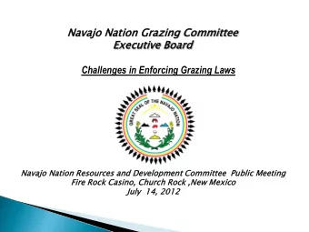 Challenges in Enforcing Grazing Laws  Navaj  ajo Natio  ion  n Resourc  ources and Deve  velopm