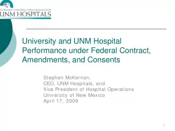 University and UNM Hospital  Performance under Federal Contract,  Amendments, and Consents  Stephen