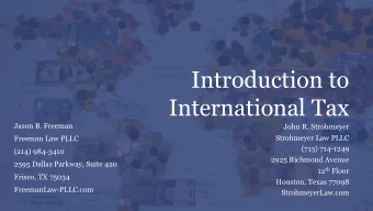 Introduction to  International Tax  Jason B. Freeman  John R. Strohmeyer  Strohmeyer Law PLLC