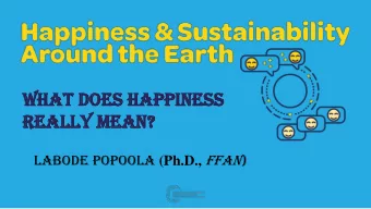 WH  WHAT  AT DO  DOES  ES HA  HAPPINESS  PPINESS  REA  EALLY  LY ME  MEAN  AN? Labode Popoola