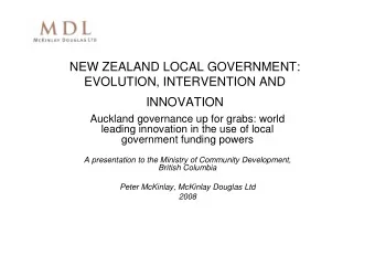 NEW ZEALAND LOCAL GOVERNMENT:  EVOLUTION, INTERVENTION AND  INNOVATION  Auckland governance up for
