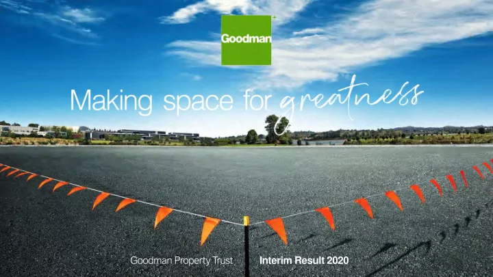 goodman property trust interim result 2020 contents