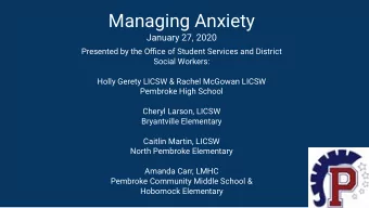 Managing Anxiety  January 27, 2020  Presented by the Office of Student Services and District