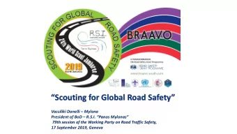 Scouting for Global Road Safety Vassiliki Danelli  Mylona President of BoD  R.S.I.