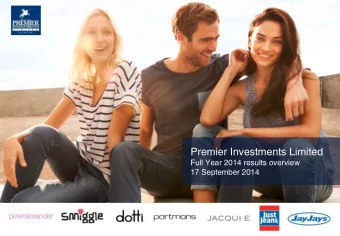 Premier Investments Limited  Full Year 2014 results overview  17 September 2014  Agenda  1  Premier