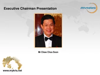 Executive Chairman Presentation  Mr Chew Choo Soon  www.mykris.net  Introduction  Mykris Limited