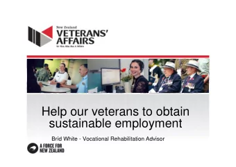 Help our veterans to obtain  sustainable employment  Brd White - Vocational Rehabilitation