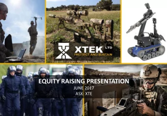 EQUITY RAISING PRESENTATION  JUNE 2017  ASX: XTE  Company highlights  A market leader in