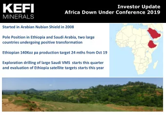 Investor Update  Africa Down Under Conference 2019  Started in Arabian Nubian Shield in 2008  Pole