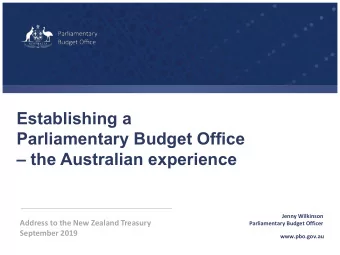 Establishing a  Parliamentary Budget Office   the Australian experience  Jenny Wilkinson