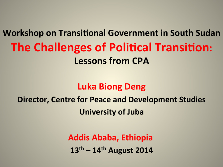 workshop on transi onal government in south sudan