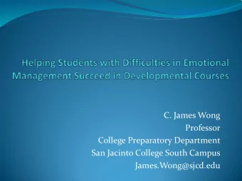 C. James Wong  Professor  College Preparatory Department  San Jacinto College South Campus