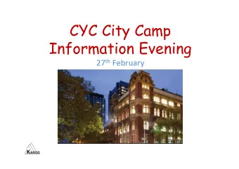 CYC City Camp Information Evening 27 th February 2017 CYC City Camp: The Year 5 Camp Program will