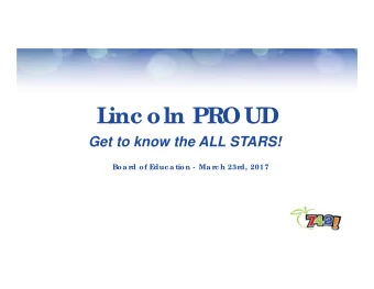L  inc oln PROUD  Get to know the ALL STARS!  Boa rd of E  duc a tion - Ma rc h 23rd, 2017  L
