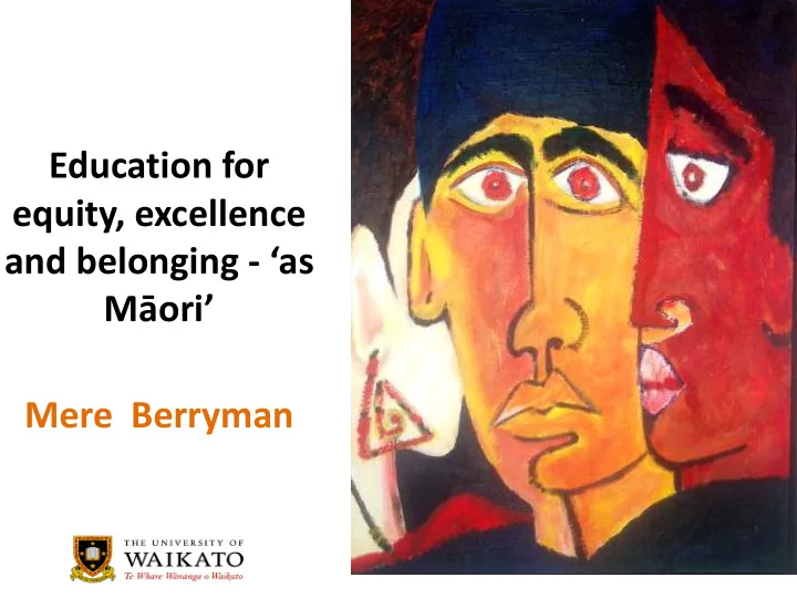 education for equity excellence and belonging as m ori