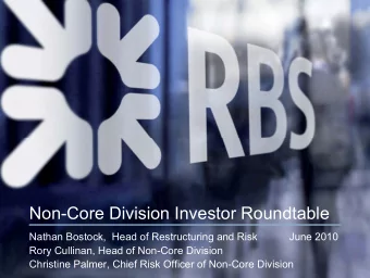 Non-Core Division Investor Roundtable  Nathan Bostock,  Head of Restructuring and Risk
