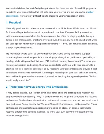 1. Practice!  Naturally, you'll want to rehearse your presentation multiple times. While it can be