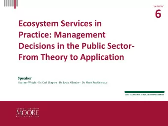 6  Ecosystem Services in  Practice: Management  Decisions in the Public Sector-  From Theory to
