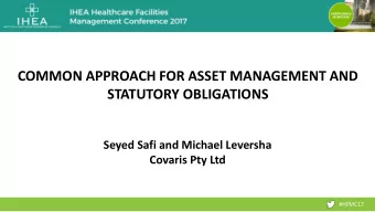 COMMON APPROACH FOR ASSET MANAGEMENT AND  STATUTORY OBLIGATIONS  Seyed Safi and Michael Leversha