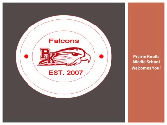 Prairie Knolls  Middle School  Welcomes You!  INTRODUCTIONS  Welcome to PKMS!!!  Mrs. Paszt