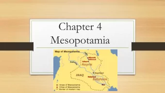 Mesopotamia  The First Civilizations  The first civilizations developed in the river valleys of