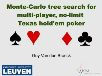 Monte-Carlo tree search for  Monte-Carlo tree search for  multi-player, no-limit  multi-player,