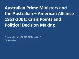 Presenta(on for USI, ACT 23March 2017  Cam Hawker  Presenta(on Overview  Thesis (tle, key ques(ons