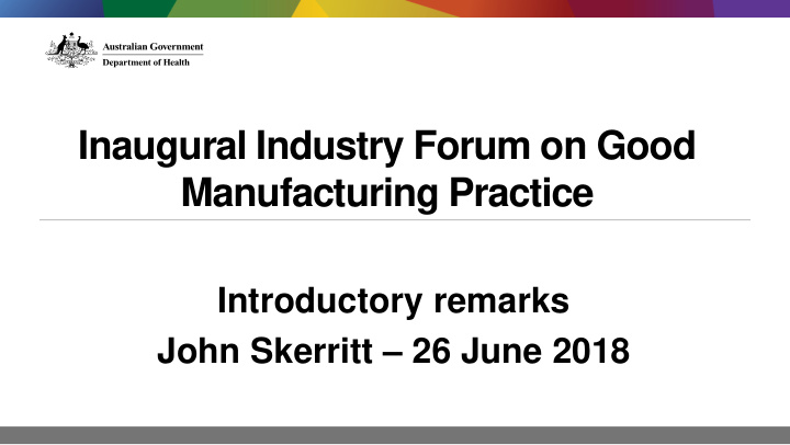inaugural industry forum on good manufacturing practice