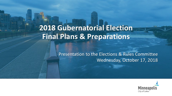 2018 gubernatorial election final plans preparations