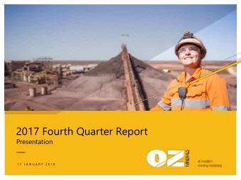 2017 Fourth Quarter Report  Presentation  1 7  J A N U A R Y  2 0 1 8  Disclaimer  Forward Looking