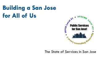 The State of Services in San Jose  I don't want to abolish  government. I simply want to  reduce