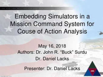 Embedding Simulators in a  Mission Command System for  Couse of Action Analysis  May 16, 2018