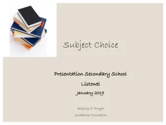 Subject Choice  Presentation  entation Secondary  condary Sch  chool  ool  Listo  towel  wel  Janua