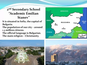 2 nd Secondary School  Academic Emilian  Stanev  It is situated in Sofia, the capital of