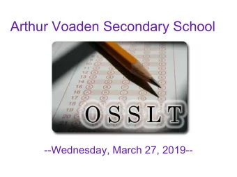 Arthur Voaden Secondary School  --Wednesday, March 27, 2019--  Presentation Schedule  1.  Greetings