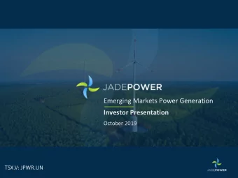 Emerging Markets Power Generation  Investor Presentation  October 2019  TSX.V: JPWR.UN  TSX.V: