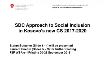 SDC Approach to Social Inclusion i n Kosovos new CS 2017 -2020  Stefan Butscher (Slide 1 - 4)