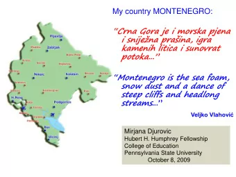 potoka...  Montenegro is the sea foam,  snow dust and a dance of  steep cliffs and headlong