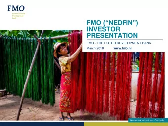 FMO (NEDFIN)  INVESTOR  PRESENTATION  FMO - THE DUTCH DEVELOPMENT BANK  March 2018
