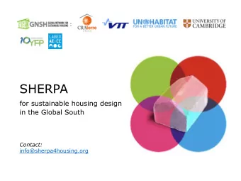 SHERPA  for sustainable housing design  in the Global South  Contact:  info@sherpa4housing.org