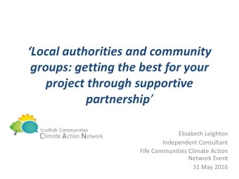 Local authorities and community  groups: getting the best for your  project through supportive