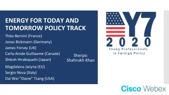 ENERGY FOR TODAY AND  TOMORROW POLICY TRACK  Tho Bernini (France)  Jonas Bickmann (Germany)