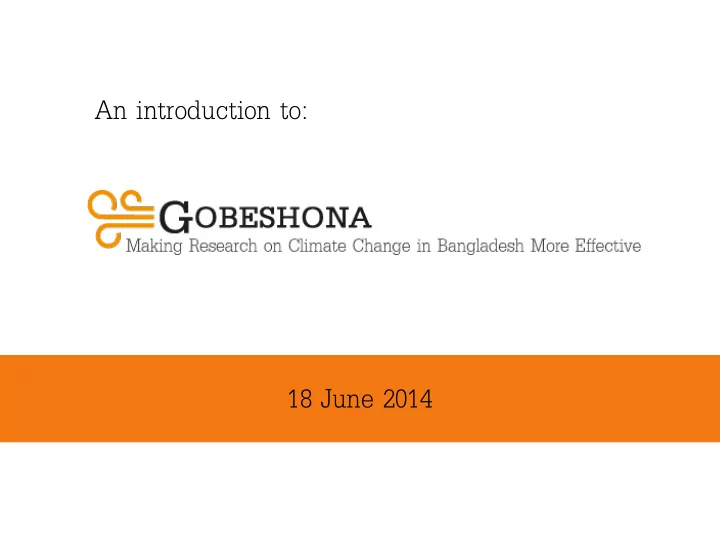 an introduction to 18 june 2014 18 june 2014 gobeshona